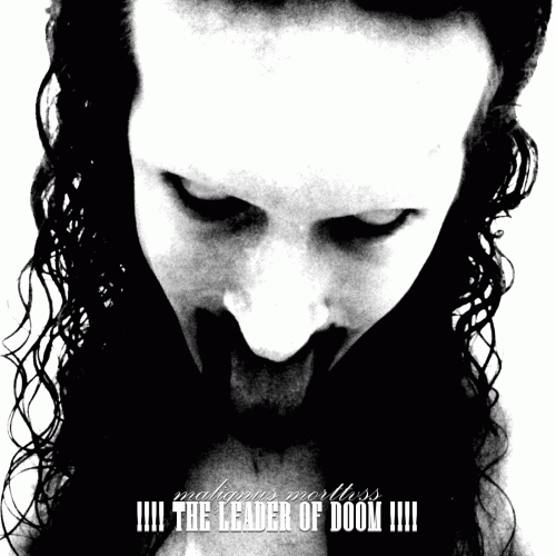 Malignus Morttvss : !​!​!​! The Leader of Doom !​!​!​!